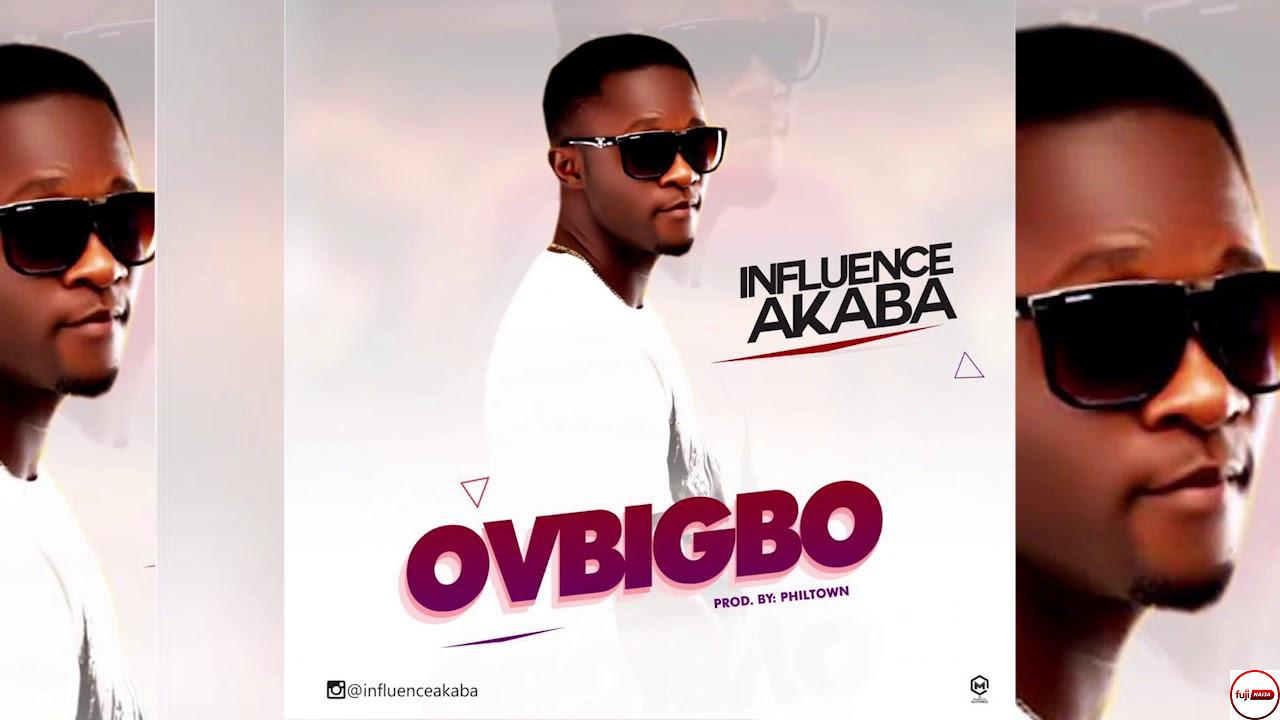 Download Ovbigbo by Influence Akaba
